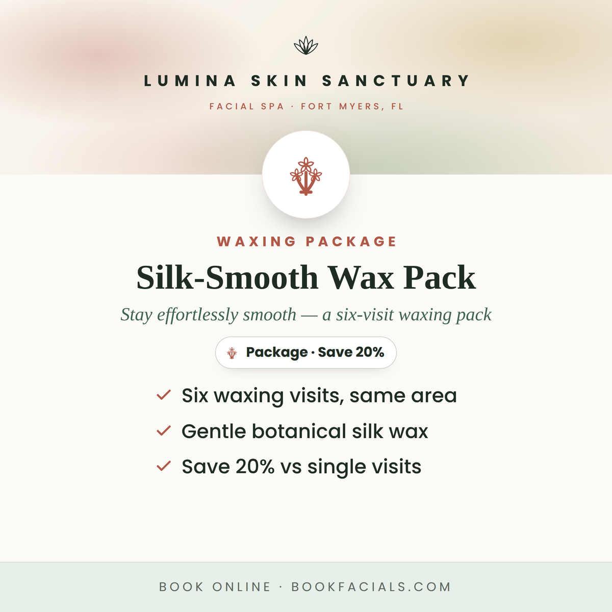 Silk-Smooth Wax 6-Visit Pack — six prepaid silk waxing visits for one area at Lumina Skin Sanctuary, Fort Myers, FL