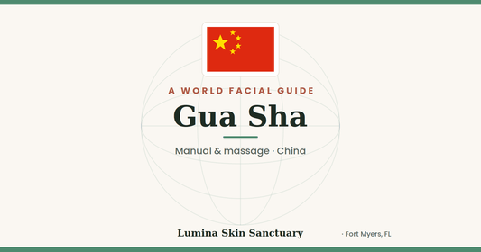 Gua Sha — China facial tradition | Lumina Skin Sanctuary World Facial Guide