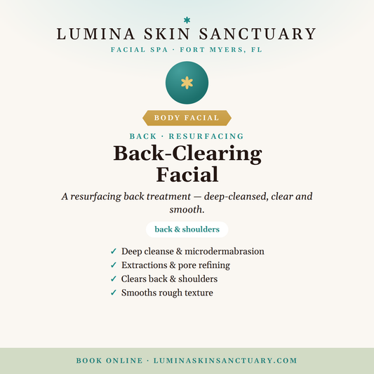 Back-Clearing Facial — Lumina Skin Sanctuary, Fort Myers