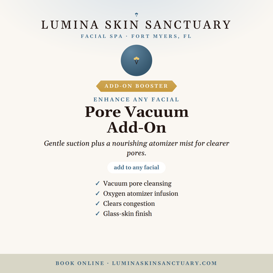 Pore Vacuum Add-On — Lumina Skin Sanctuary, Fort Myers