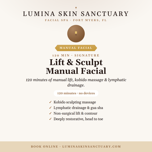 Lift & Sculpt Manual Facial — Lumina Skin Sanctuary, Fort Myers