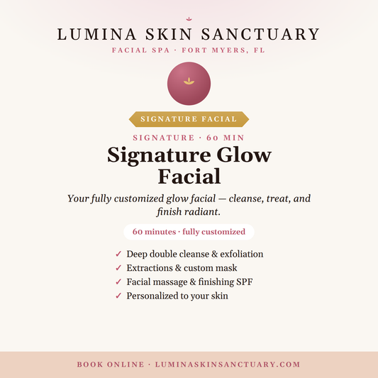 Signature Glow Facial — Lumina Skin Sanctuary, Fort Myers