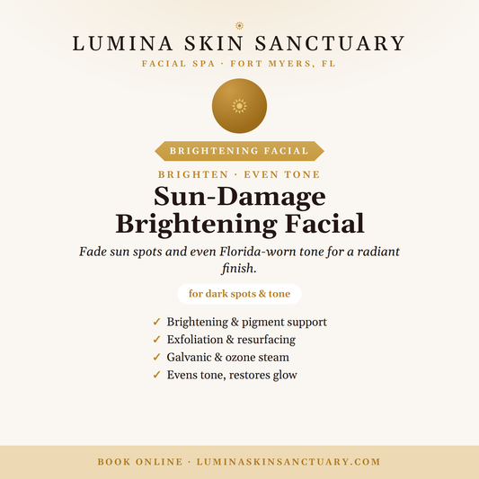 Sun-Damage Brightening Facial — Lumina Skin Sanctuary, Fort Myers