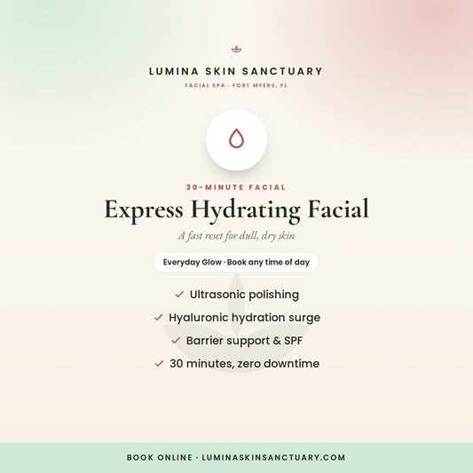 Express Hydrating Facial — 30-minute express facial in Fort Myers, FL | Lumina Skin Sanctuary