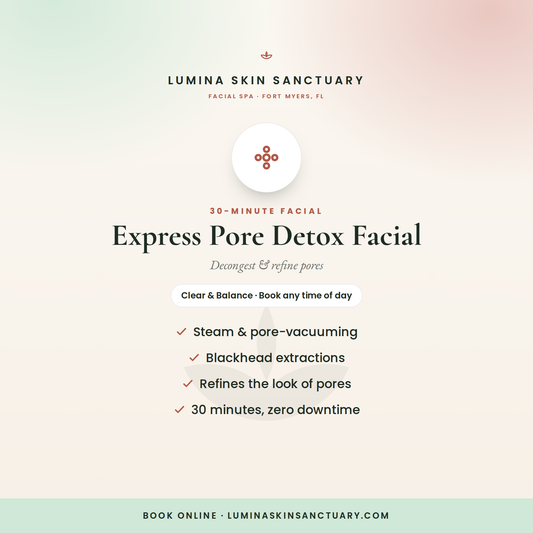 Express Pore Detox Facial — 30-minute express facial in Fort Myers, FL | Lumina Skin Sanctuary