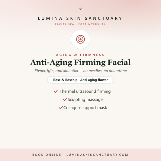 Anti-Aging Firming Facial — Lumina Skin Sanctuary, facial spa in Fort Myers, FL