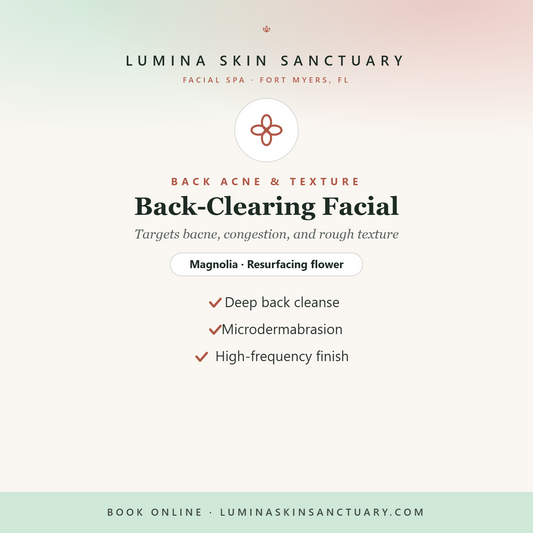 Back-Clearing Facial — Lumina Skin Sanctuary, facial spa in Fort Myers, FL