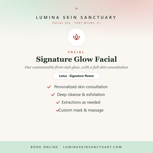 Signature Glow Facial — customizable first-visit facial, Lumina Skin Sanctuary, Fort Myers FL