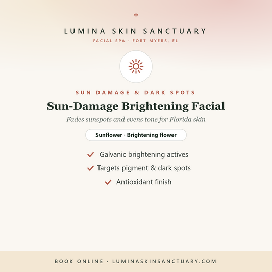 Sun-Damage Brightening Facial — Lumina Skin Sanctuary, facial spa in Fort Myers, FL
